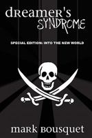 Dreamer's Syndrome: Special Edition: Into the New World 1461108276 Book Cover