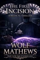 The First Incision (The Aegis of Asclepius) B0H9DCJN9M Book Cover