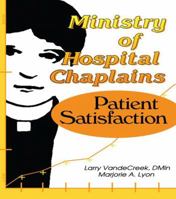 Ministry of Hospital Chaplains: Patient Satisfaction 1138995894 Book Cover