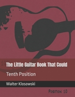 The Little Guitar Book That Could: Tenth Position 0578596814 Book Cover