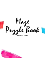 Maze Puzzle Book: Volume 4 (Large Hardcover Puzzle Book for Teens and Adults) 122227499X Book Cover