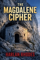 The Magdalene Cipher: A Nick Holt Vatican Thriller (The Vatican Operations) B0GWQDLKCD Book Cover