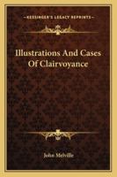 Illustrations And Cases Of Clairvoyance 1425320465 Book Cover