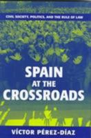 Spain at the Crossroads: Civil Society, Politics, and the Rule of Law 0674000528 Book Cover