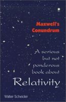 Maxwell's Conundrum: A Serious But Not Ponderous Book About Relativity 0967694418 Book Cover
