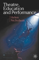 Theatre, Education and Performance 0230574238 Book Cover