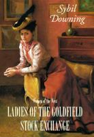 Ladies of the Goldfield Stock Exchange (Women of the West/Sybil Downing) 0812539273 Book Cover