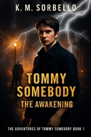 Tommy Somebody: The Awakening B0FTDCPMJX Book Cover