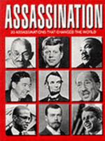 Assassination: 20 Assassinations That Changed the World 1855013282 Book Cover