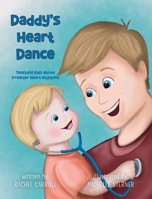 Daddy's Heart Dance: Teaching Kids About Irregular Heart Rhythms B0FNNQT5SS Book Cover