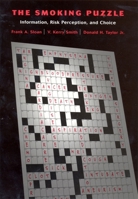 The Smoking Puzzle: Information, Risk Perception, and Choice 0674010396 Book Cover