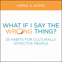 What If I Say the Wrong Thing?: 25 Habits for Culturally Effective People 1614389713 Book Cover