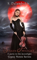 Stolen Twilight (Gypsy Notes Series) B08BWGPR97 Book Cover
