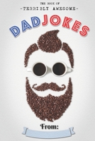 The Book Of Terribly Awesome Dad Jokes B08NVL6BVD Book Cover