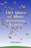 101 Ways to Make Guerrilla Beauty 1545442738 Book Cover