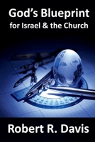 God's Blueprint for Israel and the Church 0979746973 Book Cover