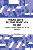 National Security, Personal Privacy and the Law: Surveying Electronic Surveillance and Data Acquisition 1032086742 Book Cover