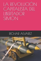 La Revoluci�n Capitalista del Libertador Sim�n 1707928312 Book Cover