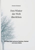 Den Winter der Welt überleben: Ein Buch über politische Resilienz, Klarheit und innere Stärke (German Edition) 3819275436 Book Cover
