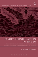 Family Reunification in the EU: The Movement and Residence Rights of Third Country National Family Members of EU Citizens 1509932194 Book Cover