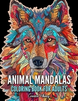 Animal Mandala Coloring Book for Adults: Coloring Books for Adults Relaxation Animals Large Print Mandala for Mindfulness and Stress Relief B0CRKXQZYB Book Cover