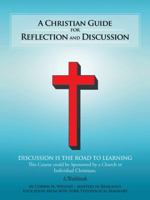 A Christian Guide for Reflection and Discussion 1477299564 Book Cover