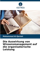 Die Auswirkung von Wissensmanagement auf die organisatorische Leistung 6206886050 Book Cover