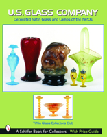U.S. Glass Co.: Decorated Satin Glass and Lamps of the 1920s 0764320483 Book Cover