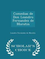 Comedias de Don Leandro Fernandez de Moratin 1017535825 Book Cover