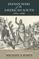 Indian Wars of the American South, 1610-1858: A Guide for Genealogists & Historians 0806358491 Book Cover