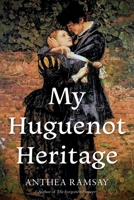 My Huguenot Heritage 1800463049 Book Cover