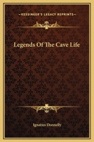 Legends Of The Cave Life 1425329349 Book Cover