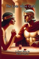 The Lots Were Cast B0F1DWRVYB Book Cover