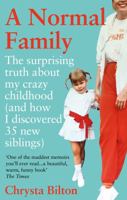 A Normal Family: The Surprising Truth about My Crazy Childhood (and How I Discovered 35 New Siblings) 1913183157 Book Cover