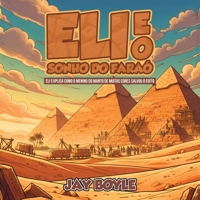 Eli e o Sonho do Faraó (Portuguese Edition) B0GKDPY8MT Book Cover