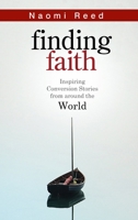 Finding Faith: Inspiring Conversion Stories from Around the World 1780784627 Book Cover