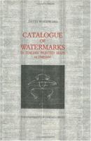 Catalogue of Watermarks in Italian Printed Maps, ca. 1540-1600 0226907279 Book Cover
