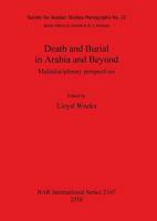 Death and Burial in Arabia and Beyond: Multidisciplinary perspectives 1407306480 Book Cover