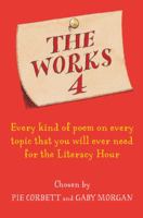 The Works 4: Every Kind of Poem on Every Topic That You Will Ever Need for the Literacy Hour 0330436449 Book Cover
