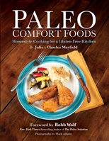Paleo Comfort Foods: Homestyle Cooking in a Gluten-Free Kitchen 1936608936 Book Cover