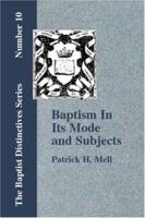 Baptism In Its Mode And Subjects 1579784208 Book Cover