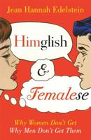 Himglish and Femalese: Why Girls Don't Get Why Boys Don't Get Them 1848091729 Book Cover