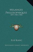 Melanges Philosophiques: 1897-1900 (1900) 1166779165 Book Cover