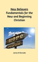 New Believers - Fundamentals for the New and Beginning Christian 1388437392 Book Cover