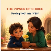 THE POWER OF CHOICE: Turning "NO" into "YES" B0HN1SNPPY Book Cover