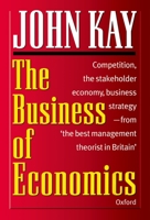The Business of Economics 0198292228 Book Cover