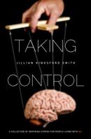 Taking Control: A Collection of Inspiring Stories for People Living with Multiple Sclerosis 0987537504 Book Cover