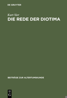 Die Rede Der Diotima: Untersuchungen Zum Platonischen Symposion 3598776357 Book Cover