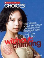True Confessions: Real Stories About Life-changing Choices (Scholastic Choices) 0531138682 Book Cover