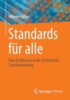 Standards für alle: Eine Einführung in die (technische) Standardisierung 3658385456 Book Cover